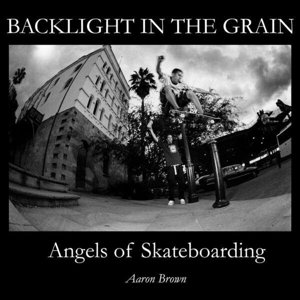 Cover photo Backlight In the Grain | Angels of Skateboarding book
